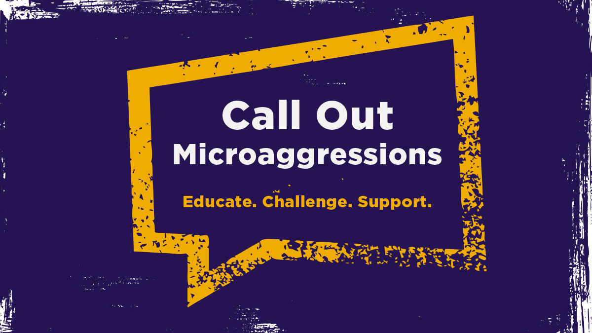 Call out microaggressions