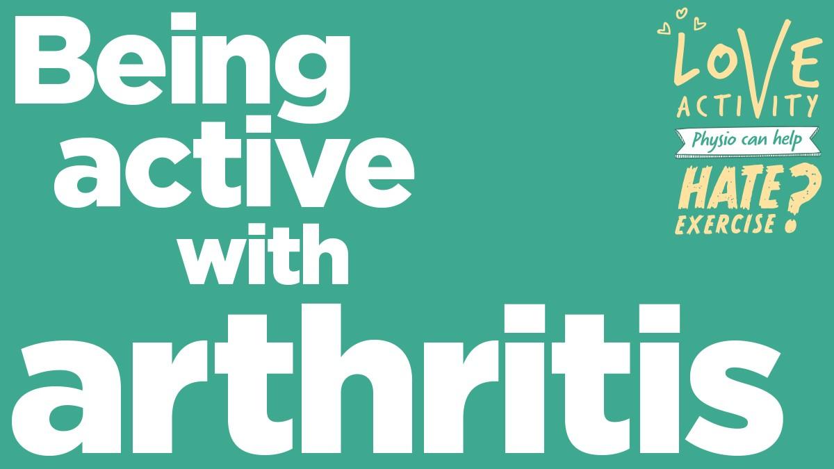 Love activity arthritis Being active with arthritis