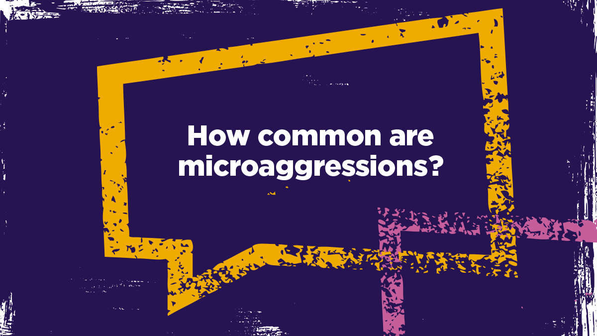 How common are microaggressions?